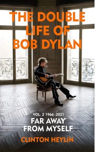 The Double Life of Bob Dylan Volume Two: Far Away From Myself (1966-2021)